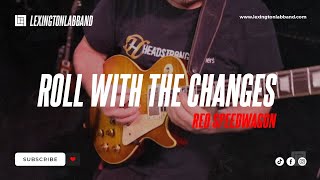 Roll With The Changes REO Speedwagon  Lexington Lab Band [upl. by Norrej]