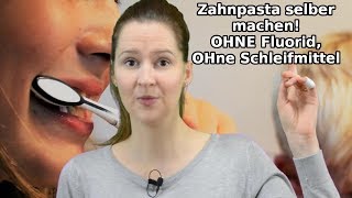 Zahnpasta selber machen OHNE Fluorid und Schleifmittel [upl. by Arima]