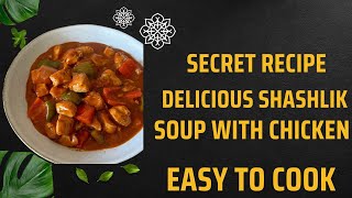 quotDelicious Shashlik Soup Recipe  Flavorful Chicken with Veggies and Fried Cubesquot 16100 [upl. by Adekram649]