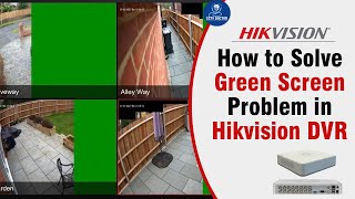 How to Solve Green Screen Problem in Hikvision DVR  Green Screen Issue in CCTV Security Cameras [upl. by Selinda]