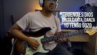 Bueno es Dios Grita Canta Danza Yo tengo Gozo  Guitarra  Cover [upl. by Alien]