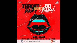 Throat Baby Remix 2  BRS Kash feat DaBaby Fredo Bang City Girls Rich The Kid amp Lil Wayne [upl. by Aerbma416]