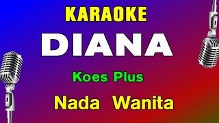 DIANA  KARAOKE NADA WANITA  KOES PLUS  DJ Selow [upl. by Ardaed]