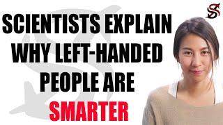 Scientists Explain Why LeftHanded People are Smarter than the Rest of us [upl. by Dyana299]