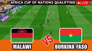 LIVE Malawi vs Burkina Faso  AFCON Qualifying simulated  Real Match Updates [upl. by Akirahc]