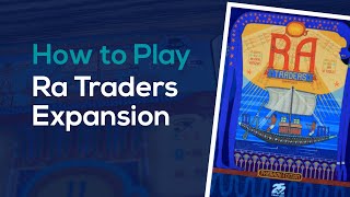 How to Play Ra Traders Expansion [upl. by Eicirtap557]