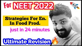 quotStrategies For Enhancement In Food Prod quot in just 24 Minutes 🔥🔥  Ultimate Revision  Neet 2022 [upl. by Nylirehc224]