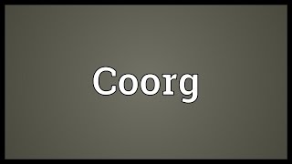 Coorg Meaning [upl. by Yelahc]