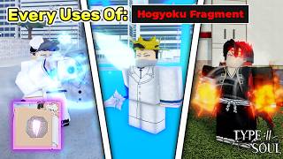 EVERY USES OF HOGYOKU FRAGMENTS  Type Soul Guide [upl. by Jodie]