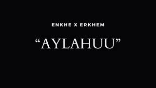 Enkhe x Erkhem  Aylahuu Official Audio [upl. by Silvana]