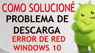 ERROR DE RED DESCARGA CANCELADA COMO SOLUCIONÉ PROBLEMA PARA DESCARGAR ARCHIVOS CON GOOGLE CHROME [upl. by Haletta]