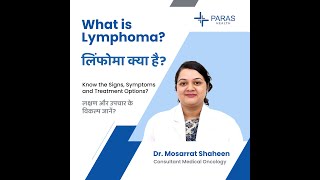 What is Lymphoma Cancer Symptoms Treatment amp Tips Dr Mosarrat Shaheen  Paras Health Patna [upl. by Balfour582]