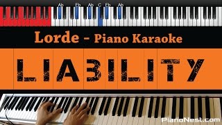 Lorde  Liability  HIGHER Key Piano Karaoke  Sing Along [upl. by Nwhas]