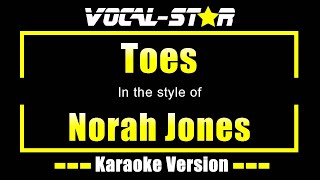 Toes Karaoke  Norah Jones Karaoke Version [upl. by Dez861]