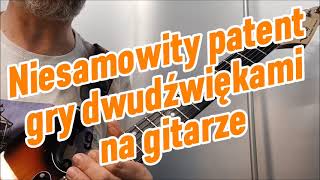 Niesamowity patent gry dwudźwiękami na gitarze cz1 [upl. by Nasus]