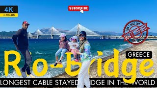 WORLDS LONGEST CABLE STAYED BRIDGE RIO ANTIRRIO BRIDGEGREECEFAMILY TRAVEL VIDEO4K HD APR 24 [upl. by Friedman568]