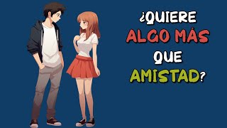 6 señales de que QUIERE contigo algo MÁS QUE AMISTAD [upl. by Idnib]