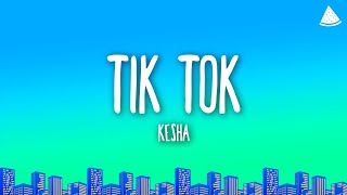 Kesha  TiK ToK Lyrics [upl. by Etnelav754]