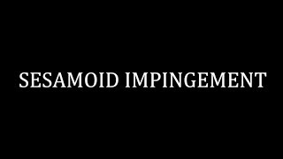 SESAMOID IMPINGEMENT [upl. by Yorel]