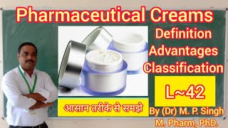 Pharmaceutical Creams  Semi Solid Dosage Form  Definition Advantages  Classification  L [upl. by Eerac]