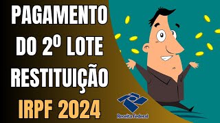 SAIU o PAGAMENTO da RESTITUIÇÃO do 2º LOTE do IMPOSTO de RENDA 2024  Mas a Minha Não foi Creditada [upl. by Enelad]