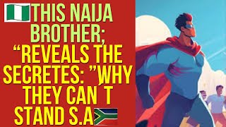 THIS NAIJA BROTHER REVEALS SHOKING SECRETES WHY MZANSISA GIVES THEM CHEST PAINS🤔😮 [upl. by Ellenahc]