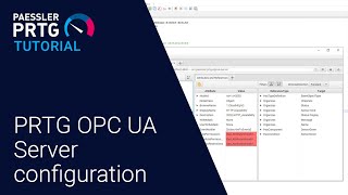 PRTG Tutorial  Getting started with PRTG OPC UA Server [upl. by Atiroc]