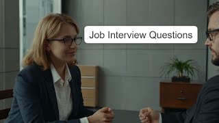 Job Interview Questions [upl. by Quiteris]