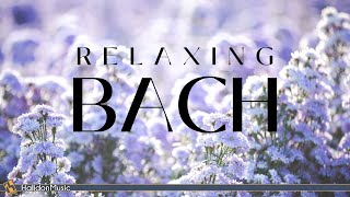 Bach  Classical Music for Relaxation [upl. by Camey]