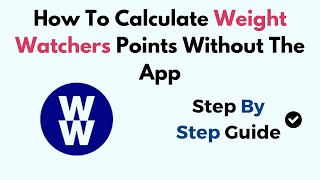 How To Calculate Weight Watchers Points Without The App [upl. by Idolem]