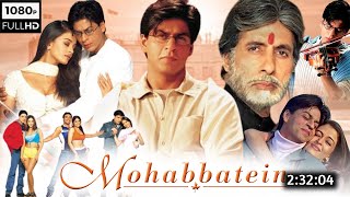 Mohabbatein Full Movie  Shah Rukh Khan Amitabh Bachchan Aishwarya Rai  Review amp Fact [upl. by Ahtimat]