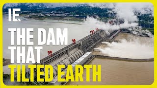 Three Gorges Dam This Dam affected Earth’s Rotation [upl. by Friend]