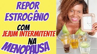 COMO REPOR ESTROGÊNIO COM JEJUM INTERMITENTE NA MENOPAUSAQUE BEBER [upl. by Maryrose359]