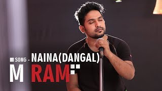 Naina  Dangal  Amir Khan  Arijit Singh  Cover by M Ram [upl. by Cindee]