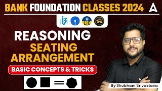 Bank Foundation Classes 2024  Reasoning seating Arrangement Basic Concept amp Tricks [upl. by Rehpitsirhc]