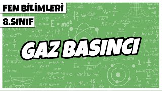 8 Sınıf Fen Bilimleri  Gaz Basıncı  2022 [upl. by Efi111]