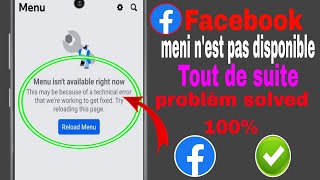 Problème de menu non disponible pour le moment sur Facebook  Comment résoudre le problème de menu n [upl. by Sonahpets]