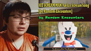 ICE SCREAM MAN An Ice Scream Song by Random Encounters REACTION213 [upl. by Lux]