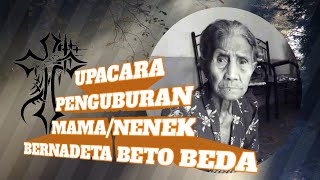 UPACARA P3NGUBUR4N  BERNADETE BETO BEDA  KOLIMASANG [upl. by Solon]