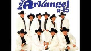 Banda Arkangel R15Tus Quince Años [upl. by Elleniad]