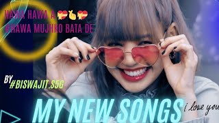 Hawa Hawa a 💝🫰💝Hawa Mujhko Bata De BiswajitS5g youtube New music [upl. by Rogerson]