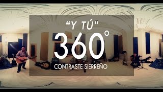 Contraste Sierreño  Y Tú Video 360° [upl. by Tana]