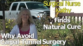 Carpal Tunnel Surgery  How amp Why to Avoid Surgery by Nurse Kathy [upl. by Goldshell]