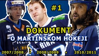 MARTINSKÝ HOKEJOVÝ DOKUMENT  1 Nezvládnutý záver 20072011 [upl. by Yoshio]