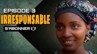 IRRESPONSABLE  episode 3 [upl. by Niawtna]