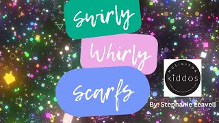 Swirly Whirly Scarfs [upl. by Noonan]