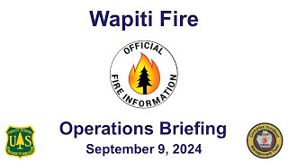 Operational Briefing for Wapiti Fire 09092024 [upl. by Howund612]