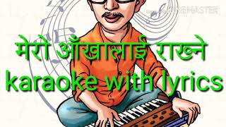 MERO AANKHA LAI RAKHNE KARAOKE WITH LYRICE BY NARAYAN GOPAL [upl. by Mooney]