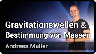 Gravitationswellen Signale amp Datenanalyse • Astronomische Bestimmung von Massen  Andreas Müller [upl. by Trev546]