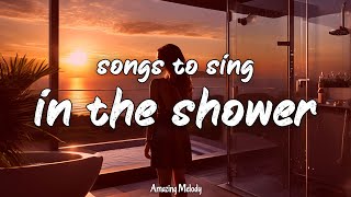 songs to sing in the shower throwback mix shower playlist [upl. by Deehan834]